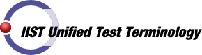 IIST Unified Test Terminology